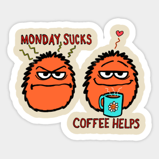 Monday Sucks. Coffee helps! Sticker
